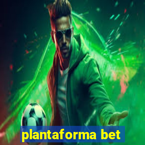 plantaforma bet